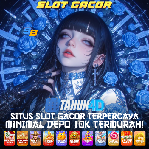 DEPO 10K: TAHUN4D Situs Slot Depo 10k Resmi Aman Terpercaya Hari Ini 